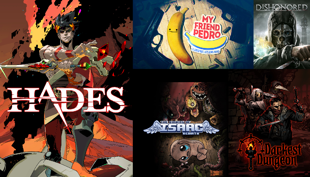 Five game posters: Hades, My Friend Pedro, Dishonored, The Binding of Isaac: Rebirth, Darkest Dungeon